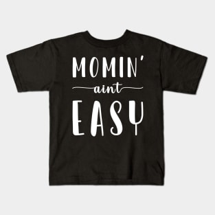 Momin Aint Easy Kids T-Shirt